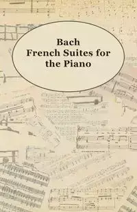 Bach French Suites for the Piano - Anon