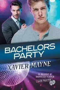 Bachelors Party - Xavier Mayne