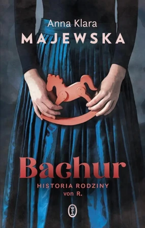 Bachur. Historia rodziny von R. - Anna Klara Majewska