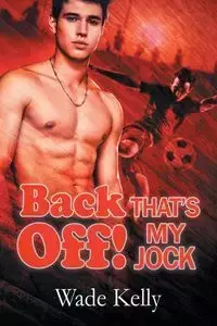 Back Off! That's My Jock - Kelly Wade