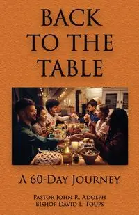 Back To The Table - Adolph John R.