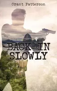 Back in Slowly - Grant Patterson