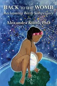 Back to the Womb - Alexandra Kisitu