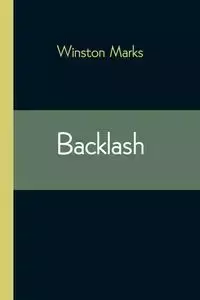 Backlash - Winston Marks