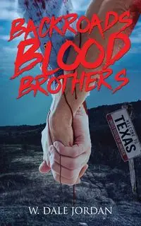 Backroads Blood Brothers - Jordan Dale W.