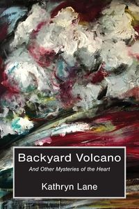 Backyard Volcano - Lane Kathryn