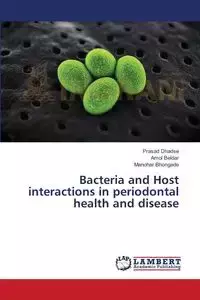 Bacteria and Host Interactions in Periodontal Health and Disease - Dhadse Prasad