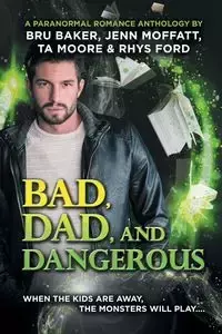 Bad, Dad, and Dangerous - Ford Rhys