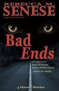 Bad Ends - Senese Rebecca M.