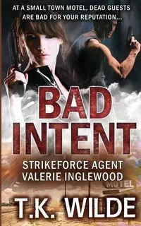 Bad Intent - Wilde T.K.