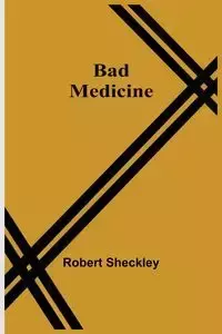 Bad Medicine - Robert Sheckley