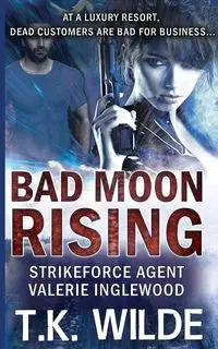 Bad Moon Rising - Wilde T.K.