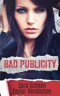 Bad Publicity - Sara Schoen