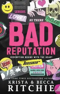 Bad Reputation - Krista Ritchie