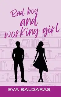 Bad boy and working girl - Eva Baldaras