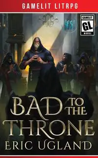 Bad to the Throne - Eric Ugland