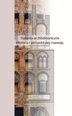 Badania architektoniczne. Historia i perspektywy.. - praca zbiorowa