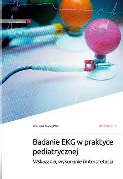 Badanie EKG w praktyce pediatrycznej w.2 - M. Pitak