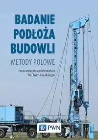 Badanie podłoża budowli - Zbigniew Frankowski, Tomasz Godlewski, Kazimierz Gwizdała, Jerzy K łosiński, Radosław Mieszkowski