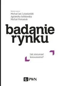 Badanie rynku - Michał Jan Lutostański, Agnieszka Łebkowska, Prota