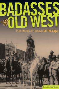 Badasses of the Old West - Turner Erin H.