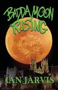 Badda Moon Rising (Bernie Quist Book 4) - Jarvis Ian