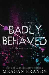 Badly Behaved - Brandy Meagan