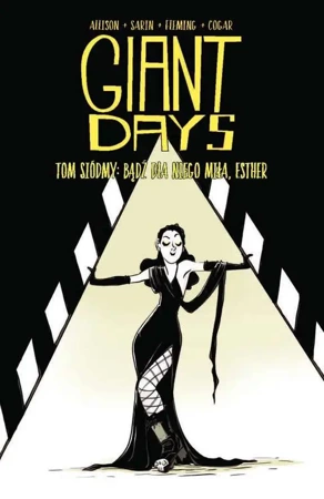 Bądź dla niego miła, Esther. Giant Days. Tom 7 - John Allison