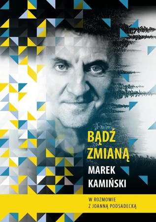 Bądź zmianą - Marek Kamiński