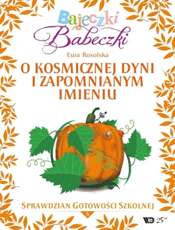 Bajeczki Babeczki Cz. 5 O kosmicznej dyni i zapomnianym imieniu - Ewa Rosolska