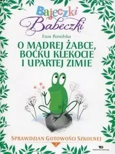 Bajeczki Babeczki. O mądrej żabce, boćku... cz.2 - Ewa Rosolska