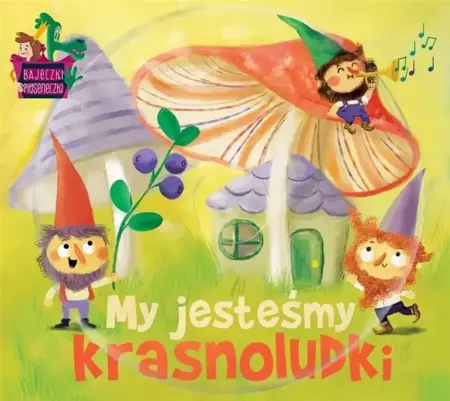 Bajeczki Pioseneczki. My jesteśmy krasnoludki + CD - praca zbiorowa