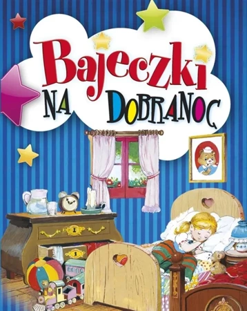 Bajeczki na dobranoc - praca zbiorowa - 2023