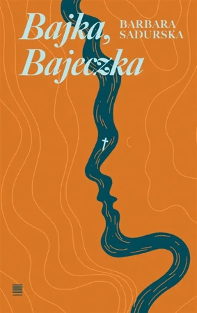 Bajka, Bajeczka - Barbara Sadurska