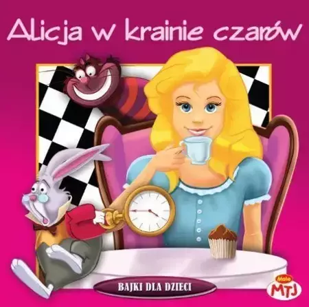 Bajki dla dzieci - Alicja w krainie czarów - praca zbiorowa