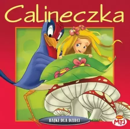 Bajki dla dzieci - Calineczka - praca zbiorowa