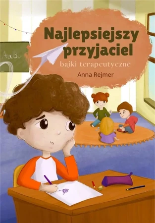 Bajki terapeutyczne. Najlepsiejszy przyjaciel - Anna Rejmer