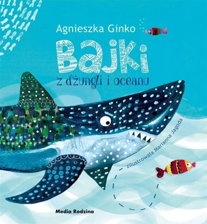 Bajki z dżungli i oceanu - Agnieszka Ginko, Marianna Jagoda