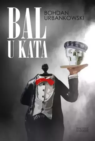 Bal u kata - Bohdan Urbankowski