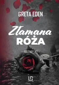 Baleary T.2 Złamana róża - Greta Eden