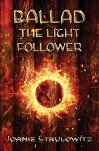 Ballad, The Light Follower - Joanie Strulowitz