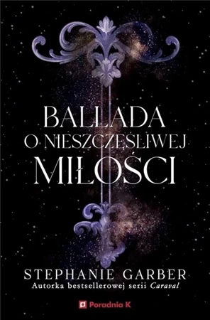 Ballada o nieszczęśliwej miłości - Stephanie Garber