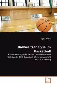 Ballbesitzanalyse im Basketball - Weber Björn