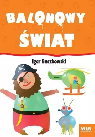 Balonowy świat - Igor Buszkowski