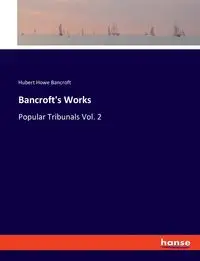 Bancroft's Works - Hubert Bancroft Howe