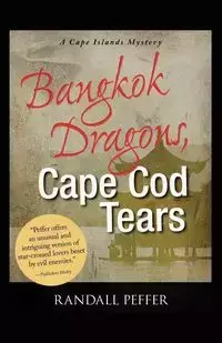 Bangkok Dragons, Cape Cod Tears - Randall Peffer