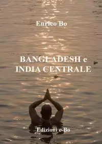 Bangladesh e India centrale - Bo Enrico