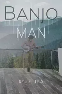 Banjo Man - Titus June E.