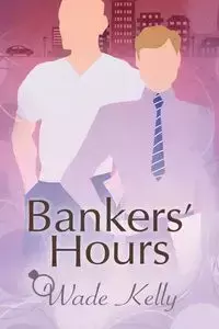 Bankers' Hours - Kelly Wade