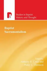 Baptist Sacramentalism - Cross Anthony